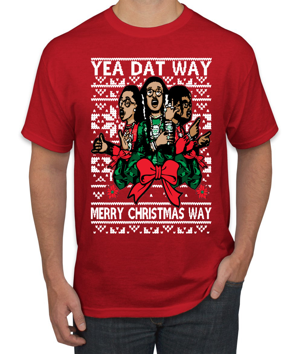 Yea Dat Way Merry Christmas Way, Christmas Gifts, Funny Xmas Gift Idea, Ugly Christmas Sweater Men's T-Shirt