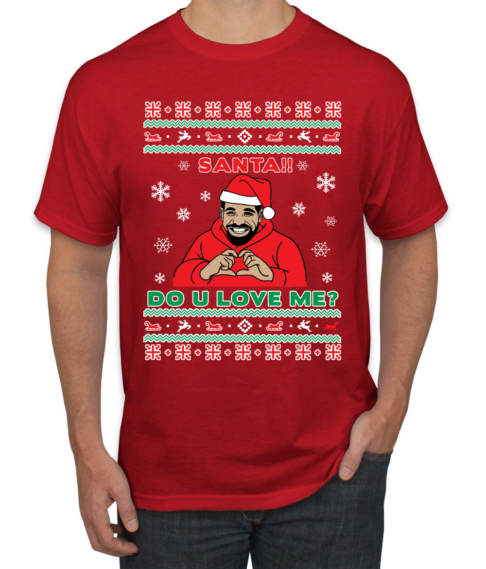 Santa!! Do You Love Me? Ugly Christmas Sweater, Christmas Gifts, Funny Xmas Gift Idea, Ugly Christmas Sweater Men's T-Shirt