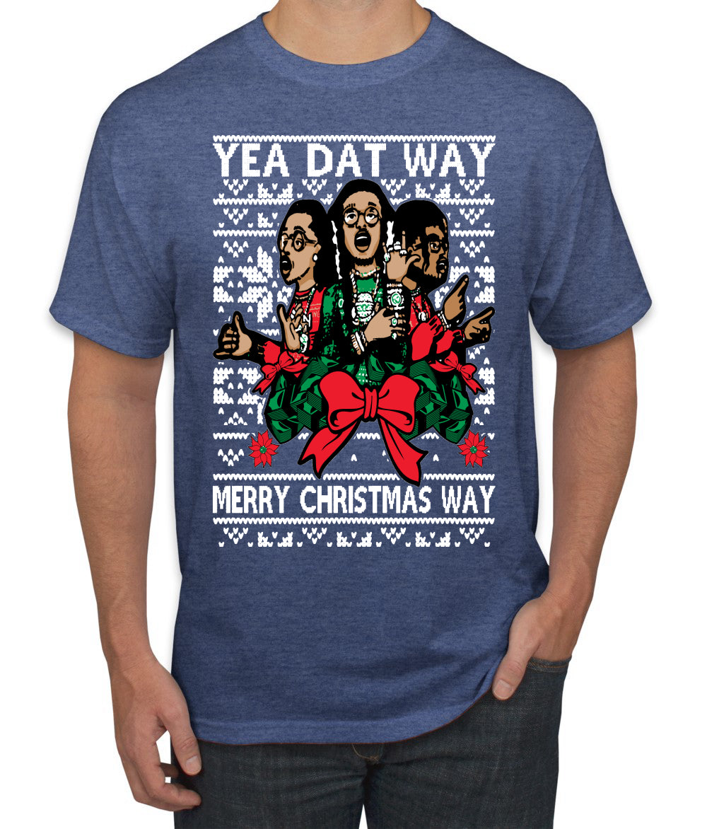 Yea Dat Way Merry Christmas Way, Christmas Gifts, Funny Xmas Gift Idea, Ugly Christmas Sweater Men's T-Shirt