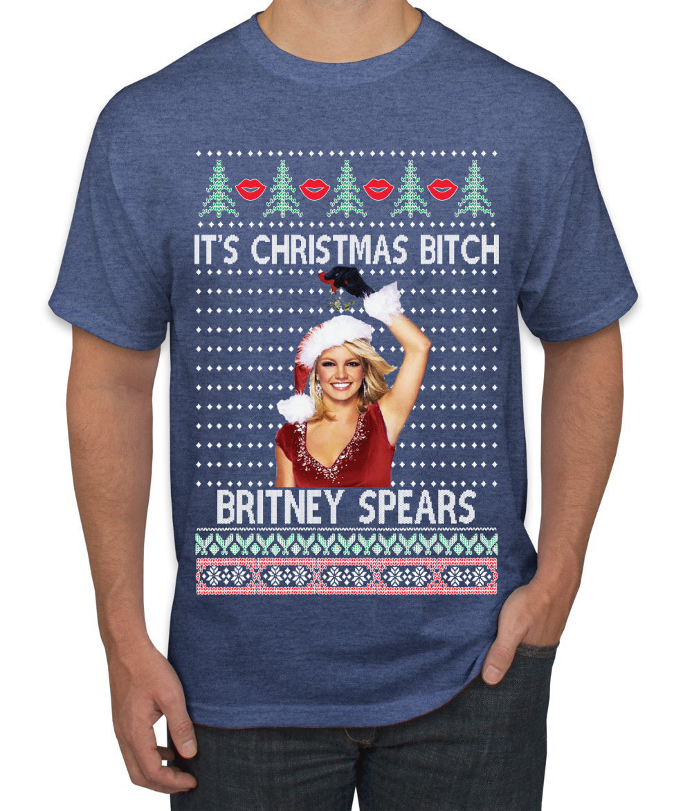 It's Christmas Bitch Britney, Christmas Gifts, Funny Xmas Gift Idea, Ugly Christmas  Men's T-Shirt