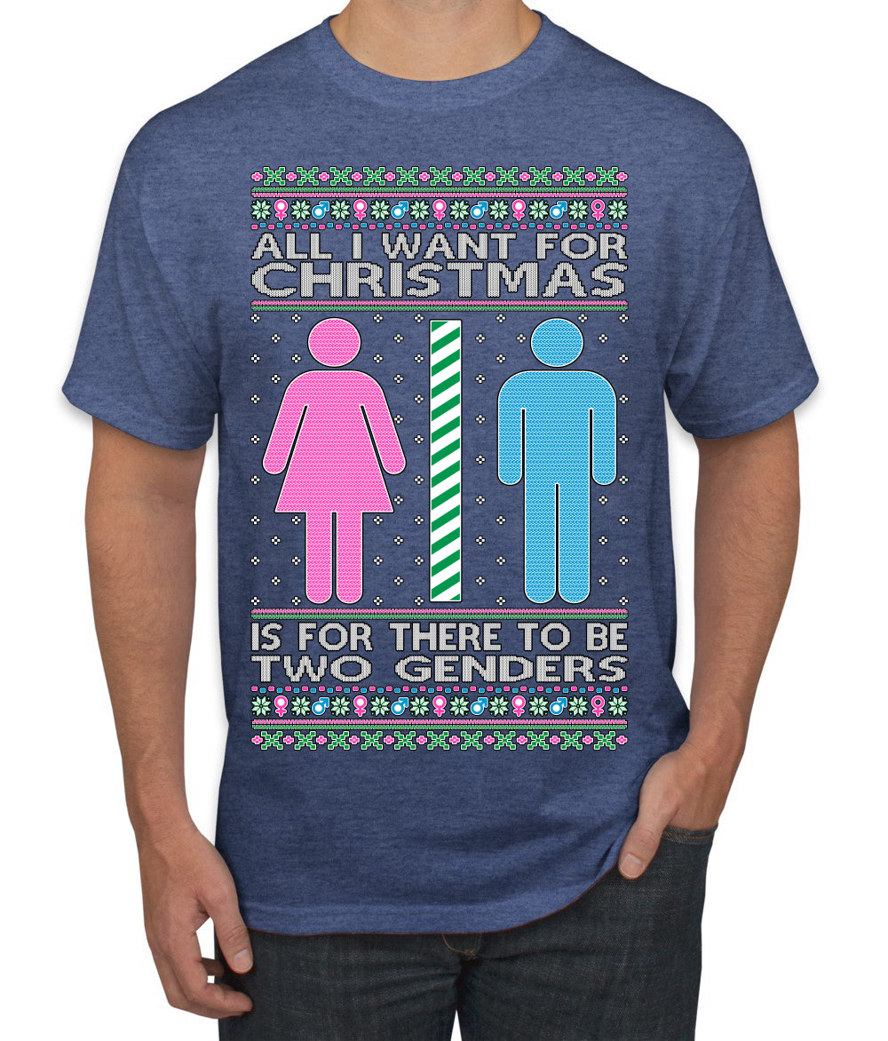 Two Genders For Christmas is All I Want, Christmas Gifts, Funny Xmas Gift Idea Ugly Christmas Sweater Men's T-Shirt