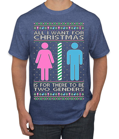 Two Genders For Christmas is All I Want, Christmas Gifts, Funny Xmas Gift Idea Ugly Christmas Sweater Men's T-Shirt