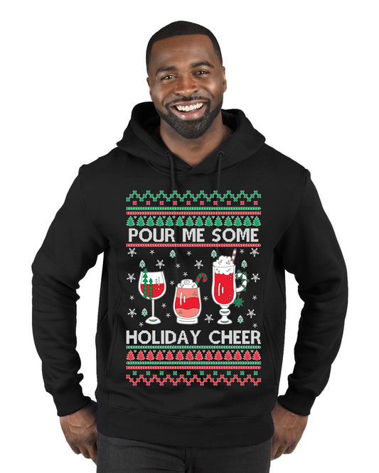 Pour Me Some Holiday Cheer ,Christmas Gifts, Funny Xmas Gift Idea, Ugly Christmas Sweater Premium Graphic Hoodie Sweatshirt