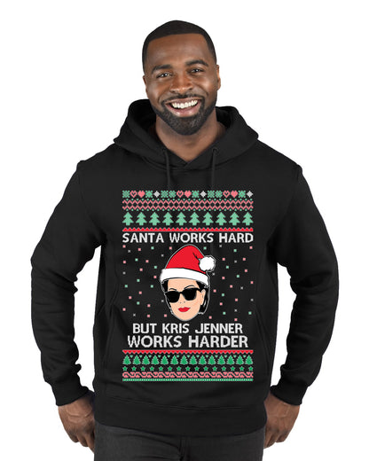 Santa Works Hard But Kris Works Harder Jenner, Christmas Gifts, Funny Xmas Gift Idea, Ugly Christmas  Premium Graphic Hoodie Sweatshirt