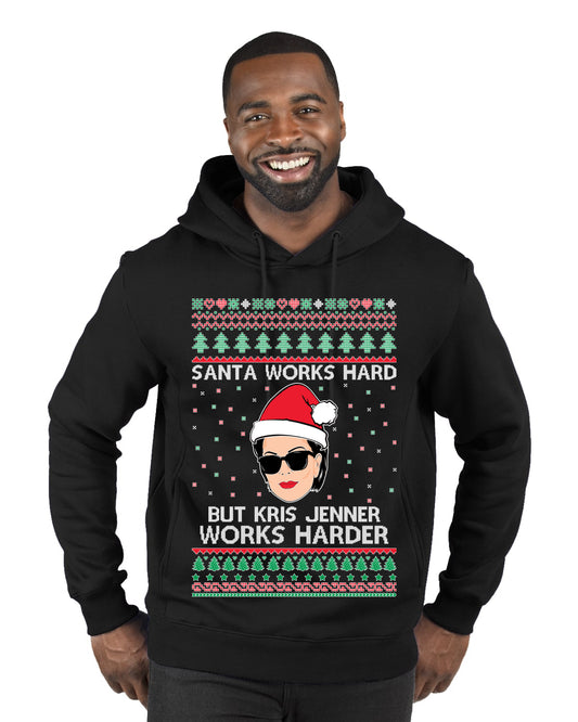 Santa Works Hard But Kris Works Harder Jenner, Christmas Gifts, Funny Xmas Gift Idea, Ugly Christmas  Premium Graphic Hoodie Sweatshirt