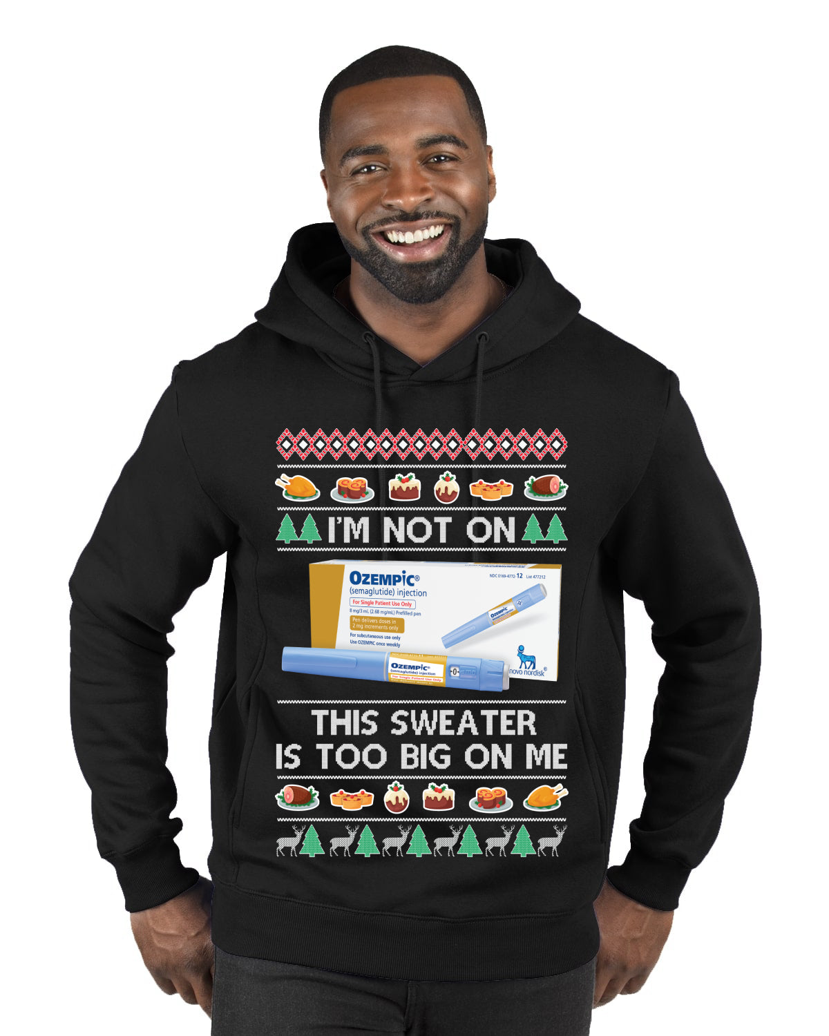 I'm Not On Ozempic This Sweat Is Too Big, , Christmas Gifts, Funny Xmas Gift Idea, Ugly Christmas  Premium Graphic Hoodie Sweatshirt