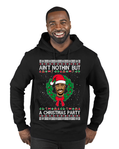 Ain't Nothin' But a Christmas Party, Christmas Gifts, Funny Xmas Gift Idea, Ugly Christmas Sweater Premium Graphic Hoodie Sweatshirt
