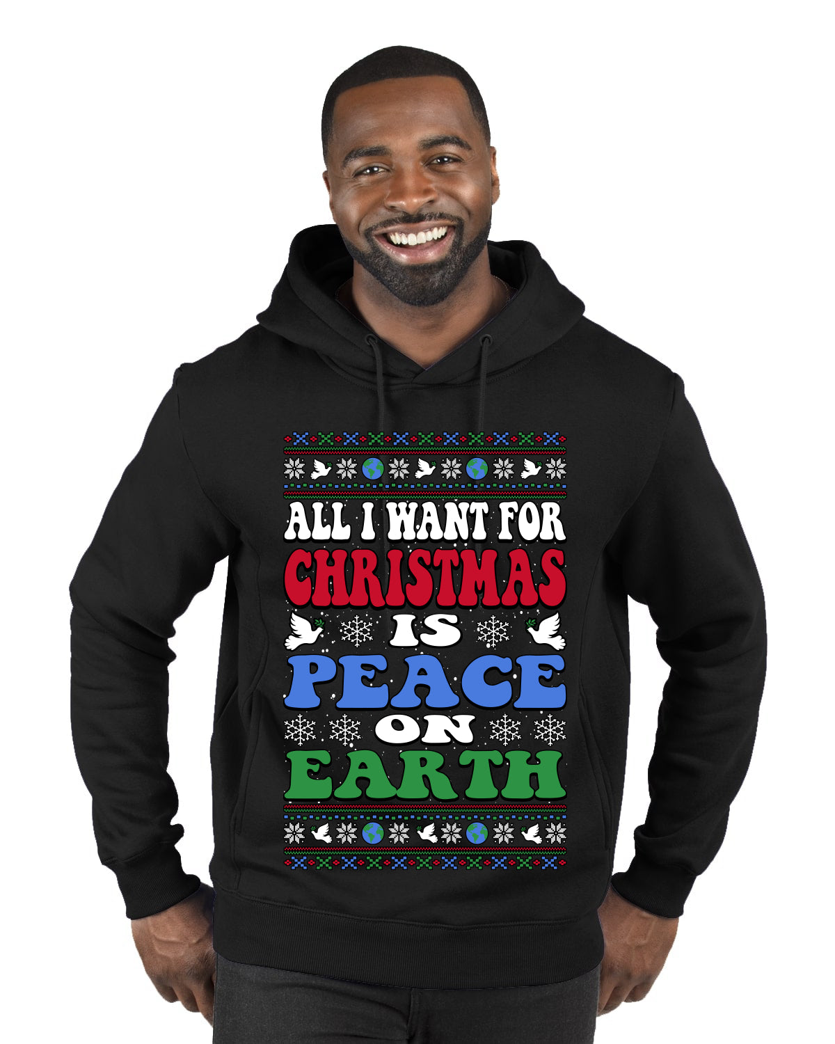 All I Want For Christmas Is Peace on Earth  , Merry Christmas Tee, Ugly Christmas,  Sweater Premium Graphic Hoodie Sweatshirt