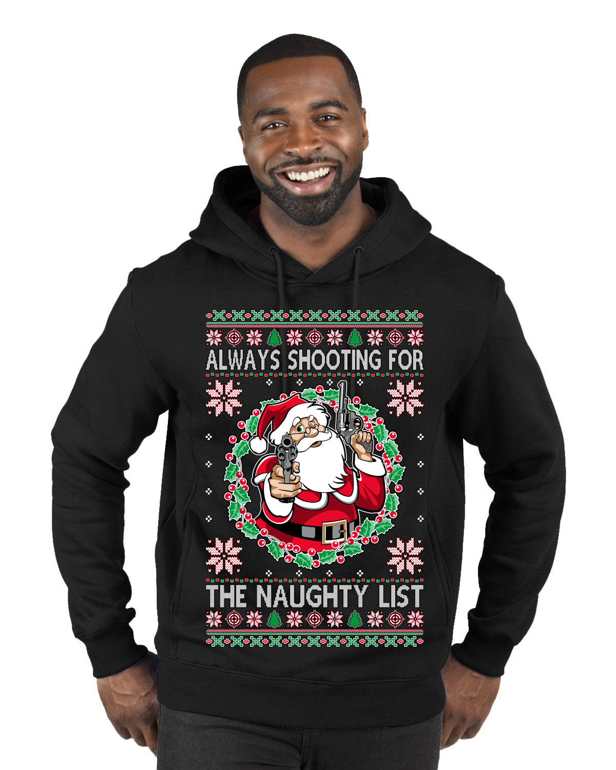 Always Shooting For The Naughty List ,Christmas Gifts, Funny Xmas Gift Idea, Ugly Christmas Sweater Premium Graphic Hoodie Sweatshirt