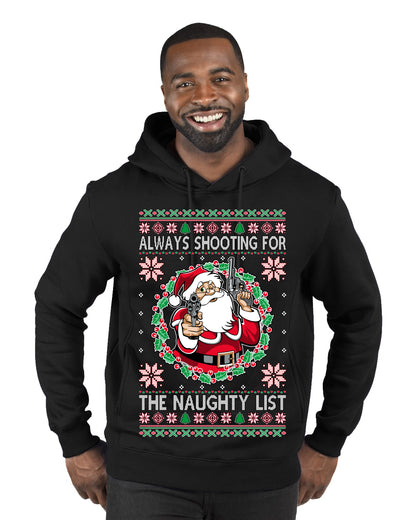 Always Shooting For The Naughty List ,Christmas Gifts, Funny Xmas Gift Idea, Ugly Christmas Sweater Premium Graphic Hoodie Sweatshirt