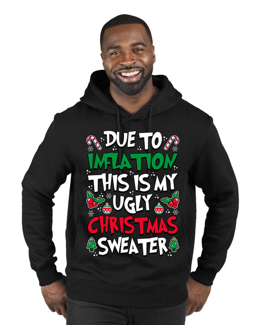 Due To Inflation This Is My Ugly Christmas Sweater, Christmas Gifts, Funny Xmas Gift Idea, Ugly Christmas Sweater, Christmas Gifts, Funny Xmas Gift Idea, Premium Graphic Hoodie Sweatshirt