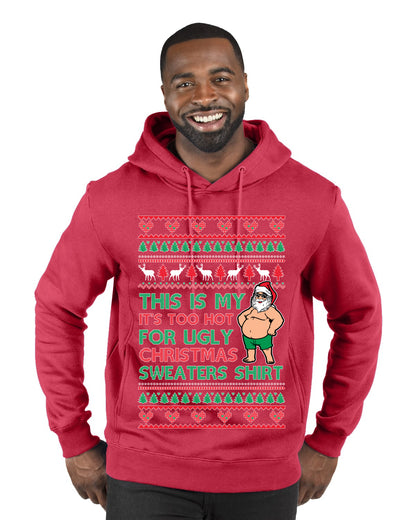 Santa Too Hot For Sweaters Shirt, Funny Christmas,, Christmas Gifts, Funny Xmas Gift Idea, Ugly Christmas  Premium Graphic Hoodie Sweatshirt
