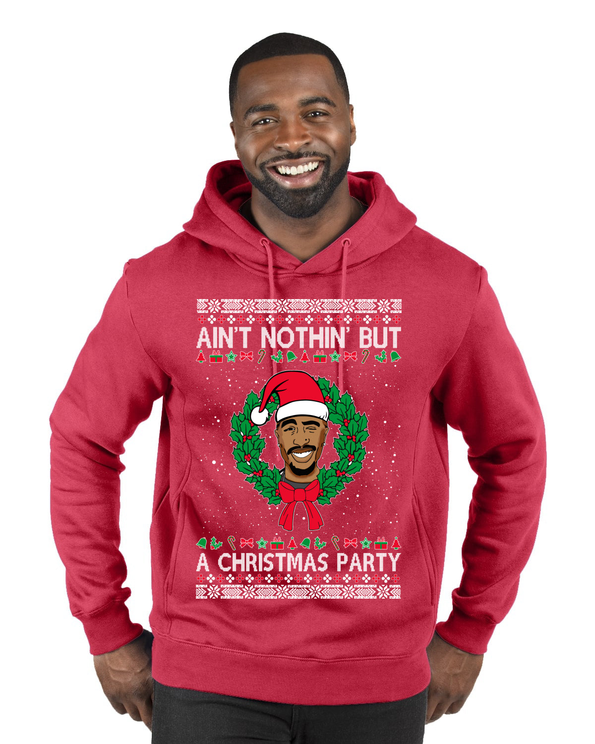 Ain't Nothin' But a Christmas Party, Christmas Gifts, Funny Xmas Gift Idea, Ugly Christmas Sweater Premium Graphic Hoodie Sweatshirt
