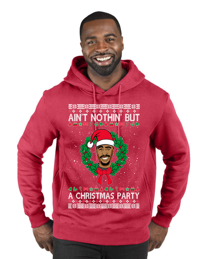 Ain't Nothin' But a Christmas Party, Christmas Gifts, Funny Xmas Gift Idea, Ugly Christmas Sweater Premium Graphic Hoodie Sweatshirt