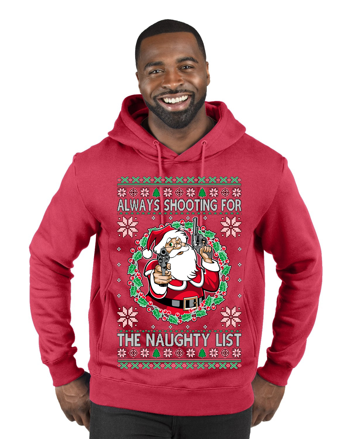 Always Shooting For The Naughty List ,Christmas Gifts, Funny Xmas Gift Idea, Ugly Christmas Sweater Premium Graphic Hoodie Sweatshirt