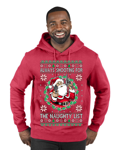 Always Shooting For The Naughty List ,Christmas Gifts, Funny Xmas Gift Idea, Ugly Christmas Sweater Premium Graphic Hoodie Sweatshirt