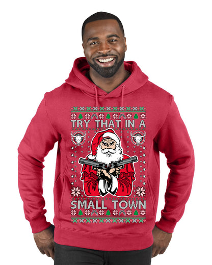 Try That In A Small Town Christmas ,Christmas Gifts, Funny Xmas Gift Idea, Ugly Christmas Sweater Premium Graphic Hoodie Sweatshirt