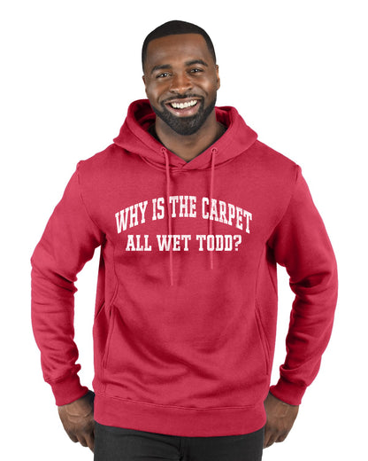 Vintage Movie Quote Why Is The Carpet Wet Todd?, Christmas Gifts, Funny Xmas Gift Idea, Ugly Christmas Sweater Premium Graphic Hoodie Sweatshirt