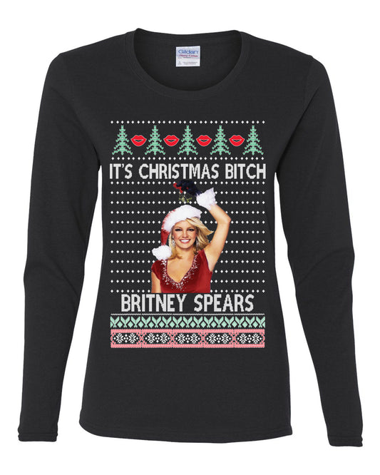 It's Christmas Bitch Britney, Christmas Gifts, Funny Xmas Gift Idea, Ugly Christmas  Womens Graphic Long Sleeve T-Shirt