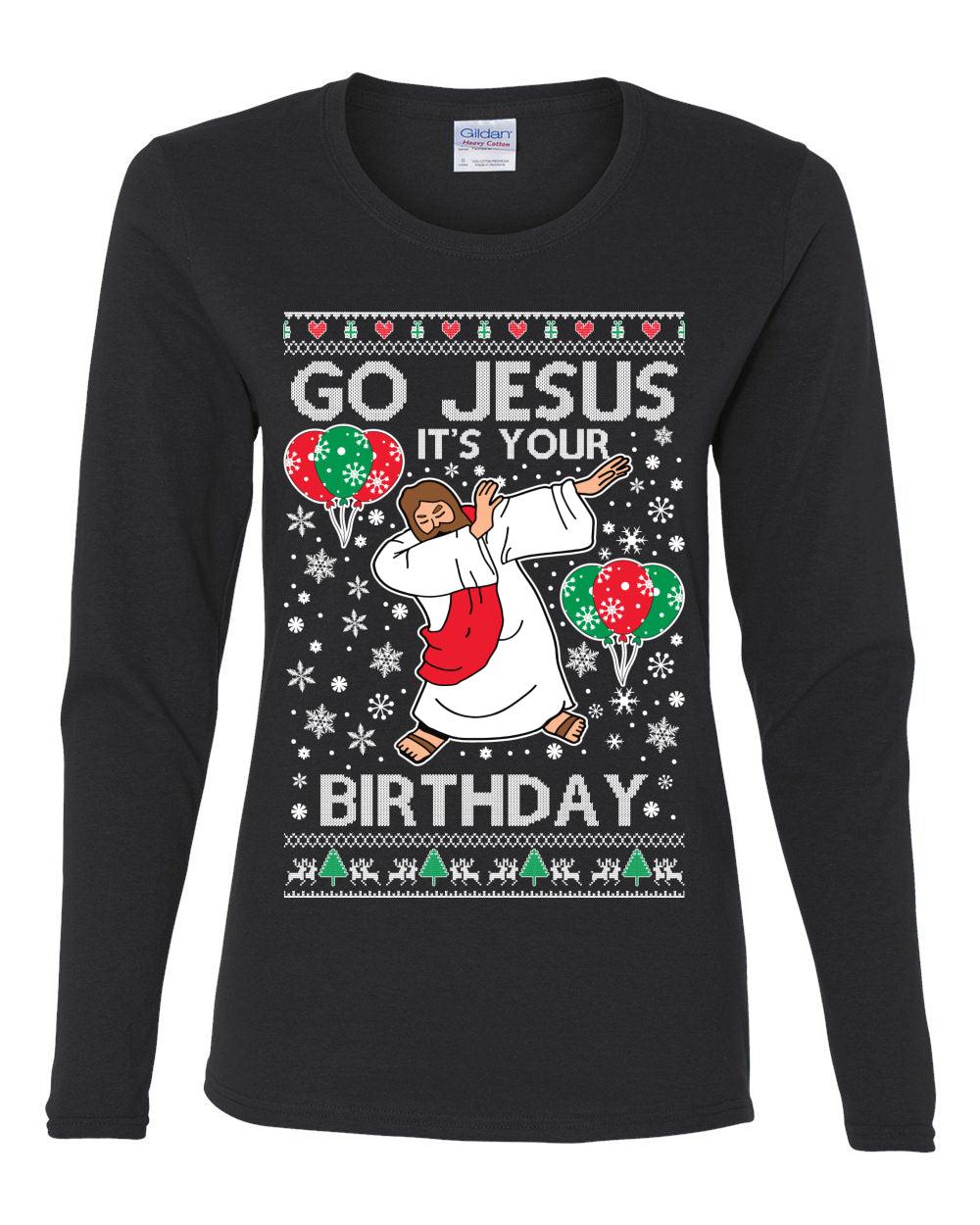 Go Jesus It's Your Birthday, Jesus Birthday, Christmas Gifts, Funny Xmas Gift Idea, Ugly Christmas  Womens Graphic Long Sleeve T-Shirt