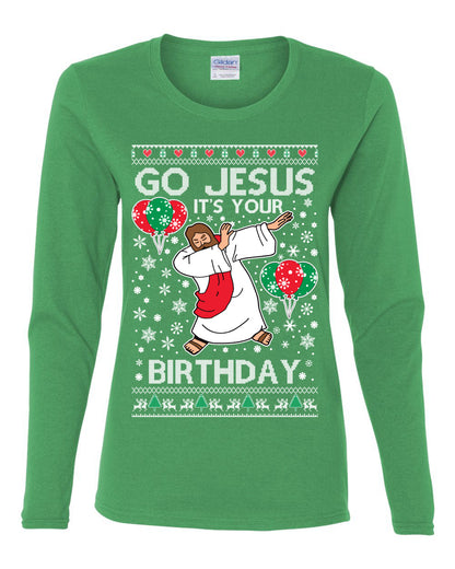 Go Jesus It's Your Birthday, Jesus Birthday, Christmas Gifts, Funny Xmas Gift Idea, Ugly Christmas  Womens Graphic Long Sleeve T-Shirt