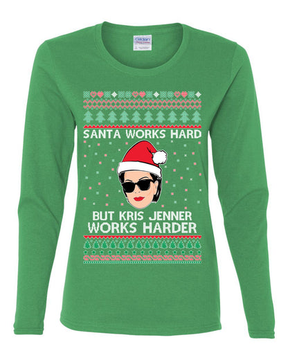 Santa Works Hard But Kris Works Harder Jenner, Christmas Gifts, Funny Xmas Gift Idea, Ugly Christmas  Womens Graphic Long Sleeve T-Shirt