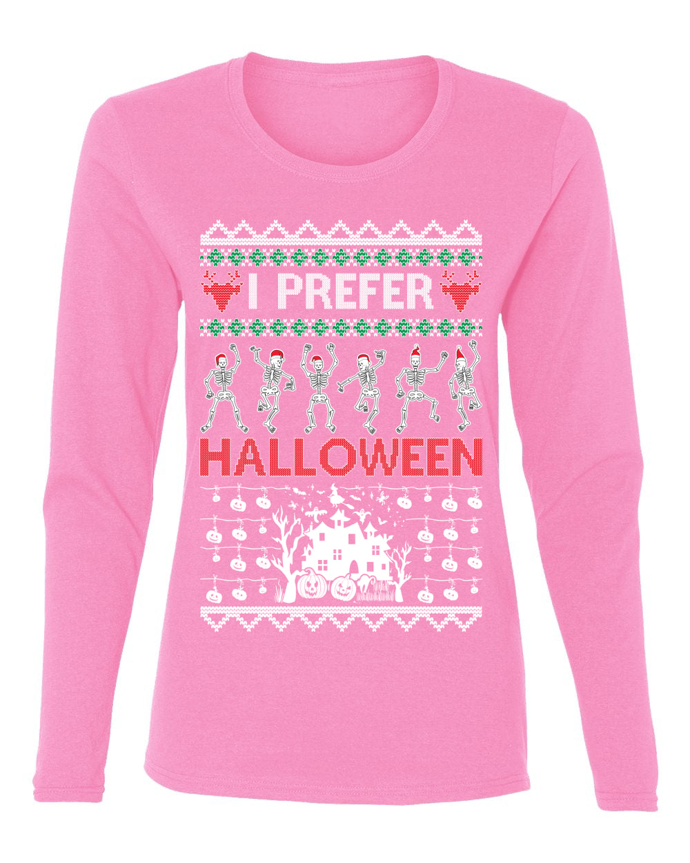 I Prefer Halloween Dancing Skeletons, Xmas Dancers, Christmas Gifts, Funny Xmas Gift Idea, Ugly Christmas  Womens Graphic Long Sleeve T-Shirt