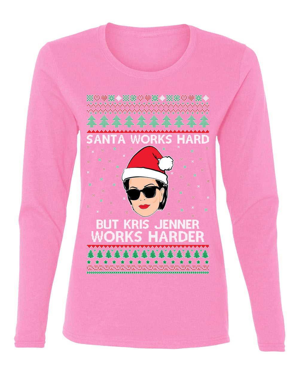 Santa Works Hard But Kris Works Harder Jenner, Christmas Gifts, Funny Xmas Gift Idea, Ugly Christmas  Womens Graphic Long Sleeve T-Shirt