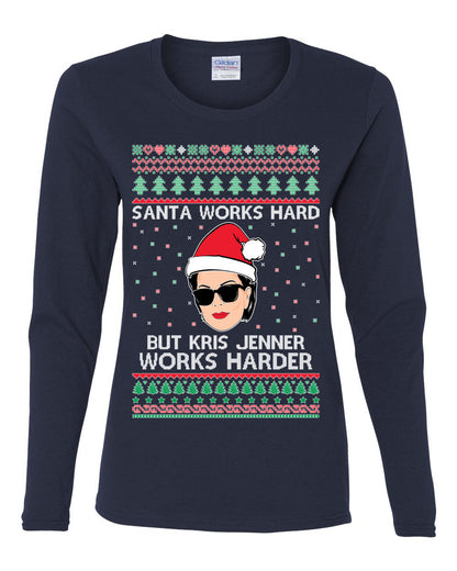 Santa Works Hard But Kris Works Harder Jenner, Christmas Gifts, Funny Xmas Gift Idea, Ugly Christmas  Womens Graphic Long Sleeve T-Shirt
