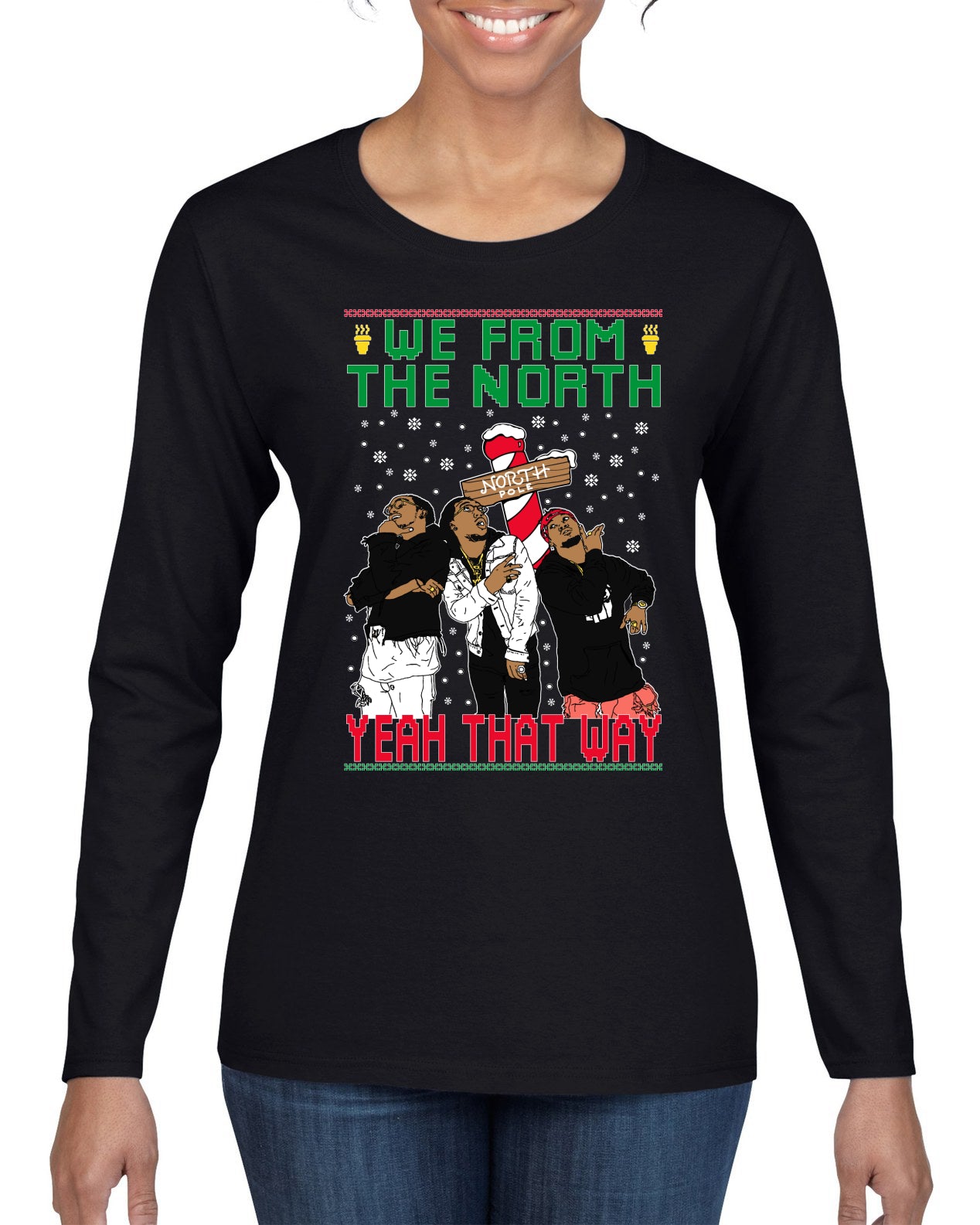 We From The North Yeah That Way White, Christmas Gifts, Funny Xmas Gift Idea, Ugly Christmas Sweater Womens Graphic Long Sleeve T-Shirt