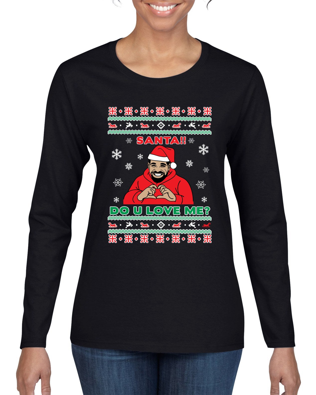 Santa!! Do You Love Me? Ugly Christmas Sweater, Christmas Gifts, Funny Xmas Gift Idea, Ugly Christmas Sweater Womens Graphic Long Sleeve T-Shirt