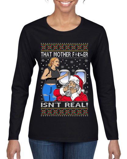 That Santa Mother F Isn't Real CLEAN , Merry Christmas Tee, Ugly Christmas,  Sweater Womens Graphic Long Sleeve T-Shirt