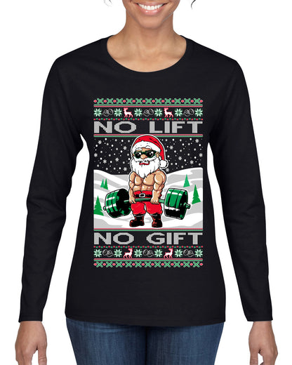 Merry Liftmas No Lift No Gift, Christmas Gifts, Funny Xmas Gift Idea, Ugly Christmas Sweater Womens Graphic Long Sleeve T-Shirt