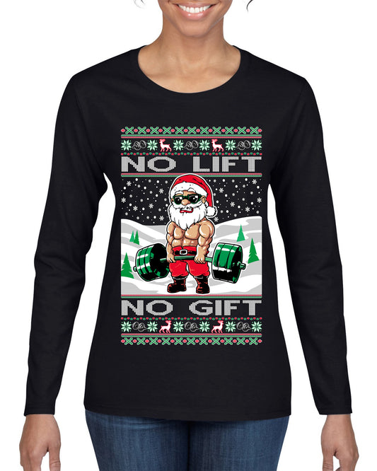 Merry Liftmas No Lift No Gift, Christmas Gifts, Funny Xmas Gift Idea, Ugly Christmas Sweater Womens Graphic Long Sleeve T-Shirt