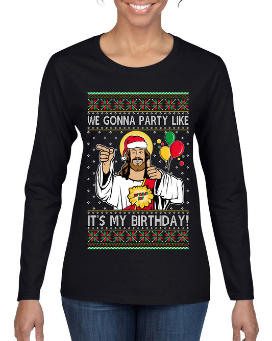 Gonna Party Like It's My Birthday Jesus, Christmas Gifts, Funny Xmas Gift Idea, Ugly Christmas Sweater Womens Graphic Long Sleeve T-Shirt