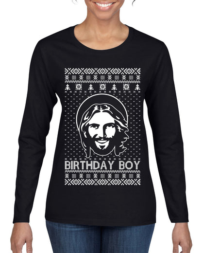 Birthday Boy Jesus Christ, Christmas Gifts, Funny Xmas Gift Idea, Ugly Christmas Sweater Womens Graphic Long Sleeve T-Shirt