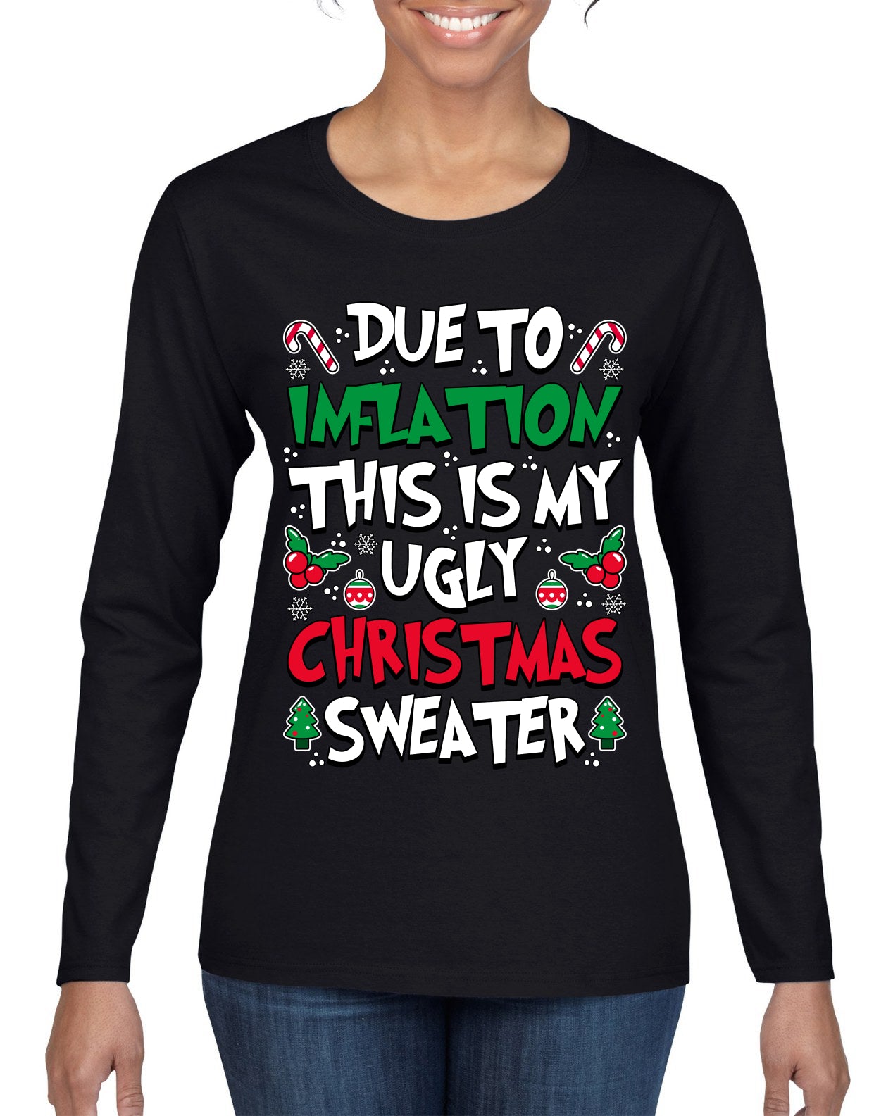 Due To Inflation This Is My Ugly Christmas Sweater, Christmas Gifts, Funny Xmas Gift Idea, Ugly Christmas Sweater, Christmas Gifts, Funny Xmas Gift Idea, Womens Graphic Long Sleeve T-Shirt