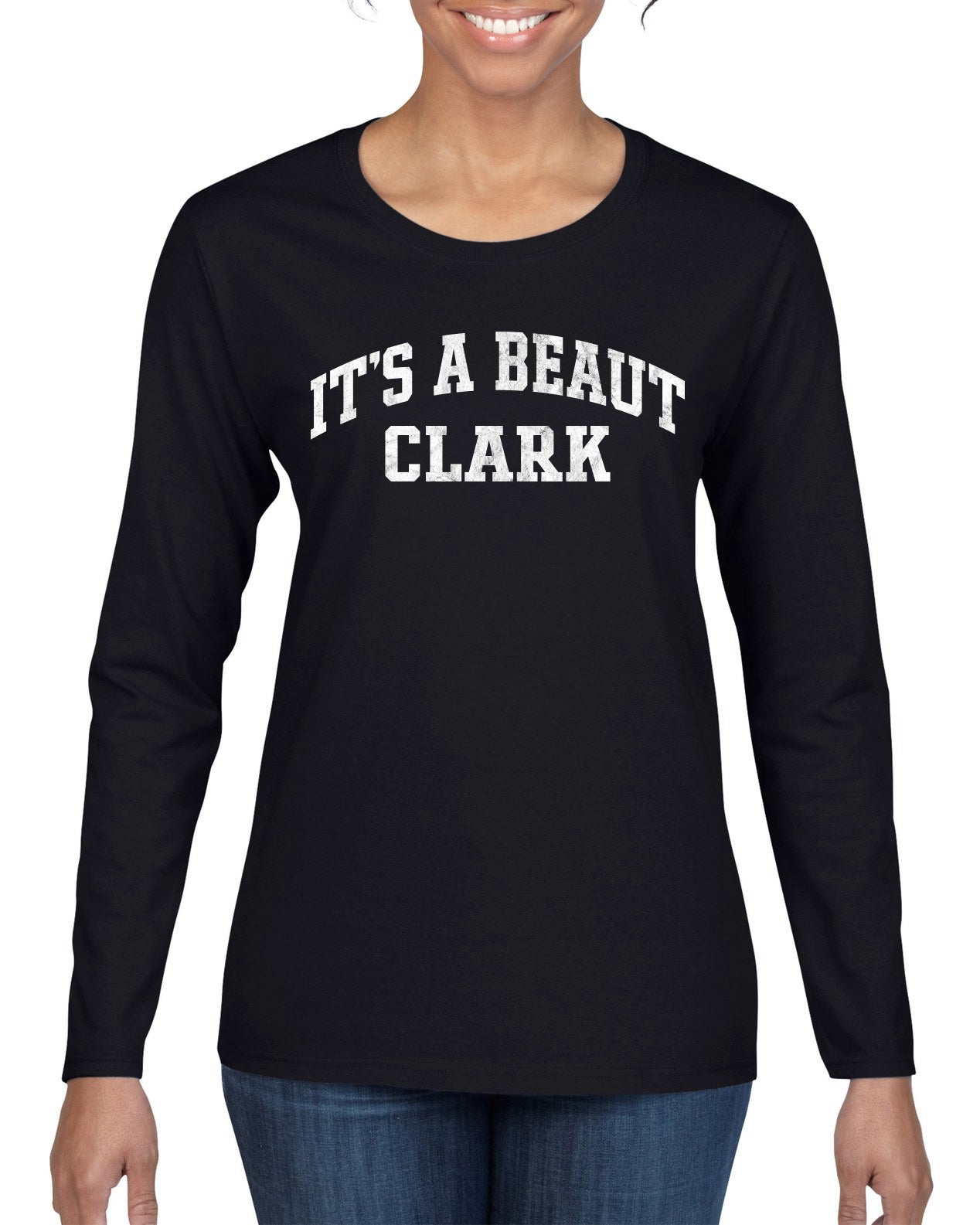 Vintage Movie Quote It's A Beaut Clark, Christmas Gifts, Funny Xmas Gift Idea, Ugly Christmas Sweater Womens Graphic Long Sleeve T-Shirt