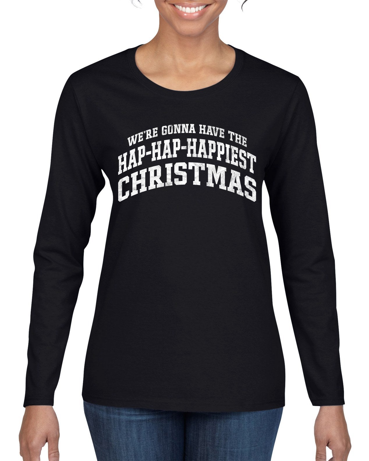 Vintage Movie Quote Hap-Hap-Happiest Christmas, Christmas Gifts, Funny Xmas Gift Idea, Ugly Christmas Sweater Womens Graphic Long Sleeve T-Shirt