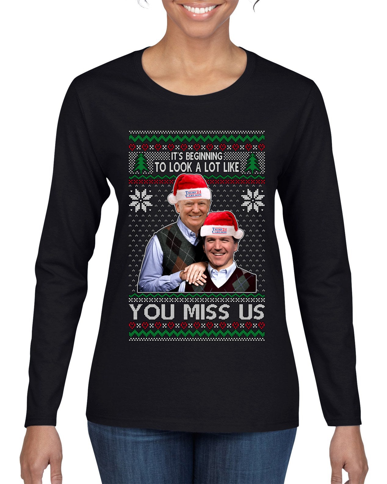 Trump Carlson 24 Beginning To Look Like You Miss Us, Christmas Gifts, Funny Xmas Gift Idea, Ugly Christmas Sweater Womens Graphic Long Sleeve T-Shirt