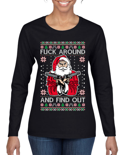 F Around And Find Out Santa, Christmas Gifts, Funny Xmas Gift Idea, Ugly Christmas Sweater Womens Graphic Long Sleeve T-Shirt