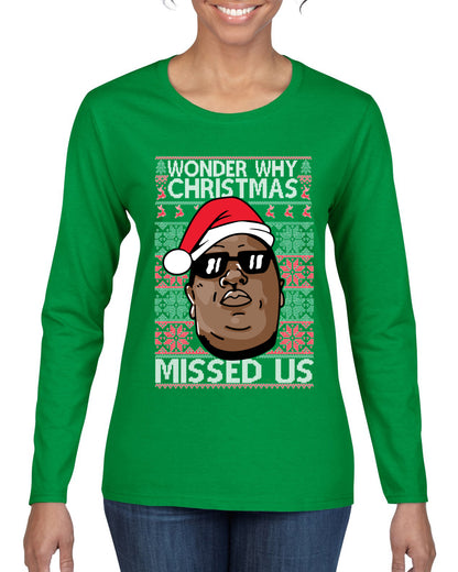 Funny Biggie Wonder Why Christmas Missed Us, Christmas Gifts, Funny Xmas Gift Idea, Ugly Christmas Sweater Womens Graphic Long Sleeve T-Shirt