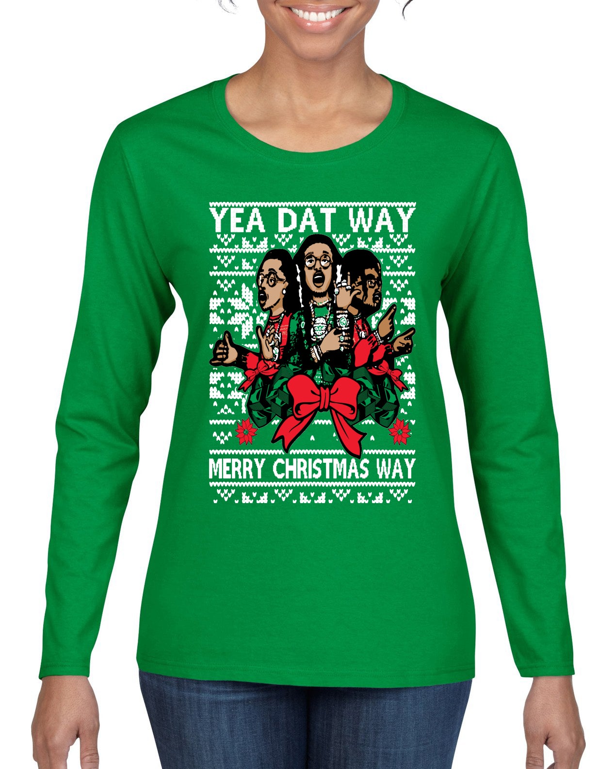 Yea Dat Way Merry Christmas Way, Christmas Gifts, Funny Xmas Gift Idea, Ugly Christmas Sweater Womens Graphic Long Sleeve T-Shirt