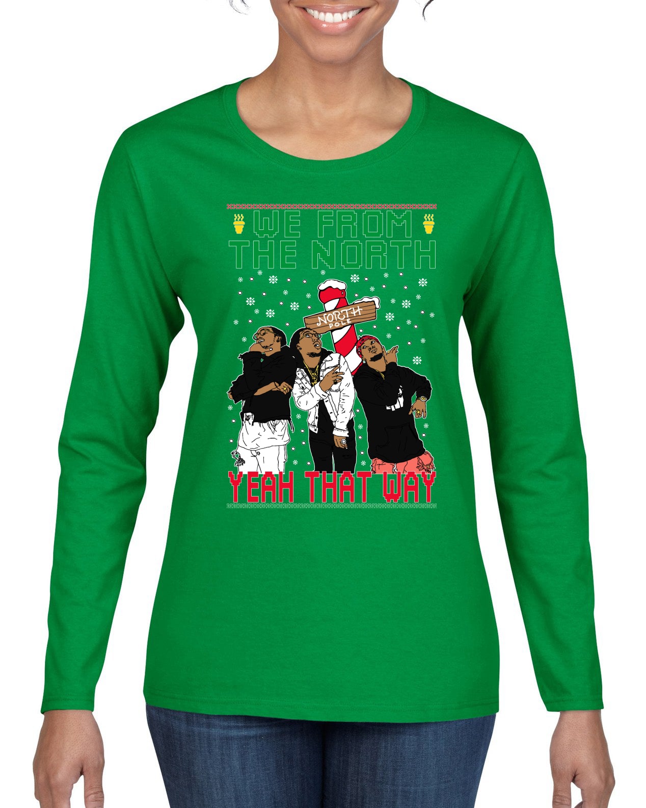 We From The North Yeah That Way White, Christmas Gifts, Funny Xmas Gift Idea, Ugly Christmas Sweater Womens Graphic Long Sleeve T-Shirt