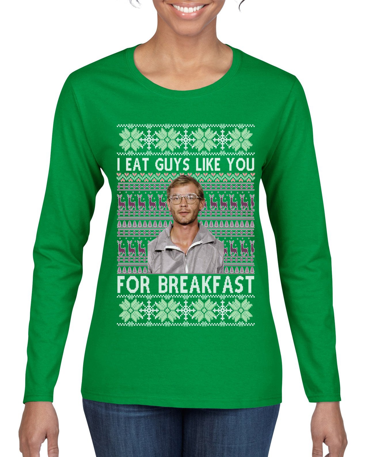 I Eat Guys Like You For Breakfast ,Christmas Gifts, Funny Xmas Gift Idea, Ugly Christmas Sweater Womens Graphic Long Sleeve T-Shirt