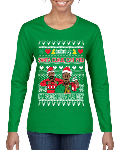 Santa Claus, Can You Do Something For Me? ,Christmas Gifts, Funny Xmas Gift Idea, Ugly Christmas Sweater Womens Graphic Long Sleeve T-Shirt