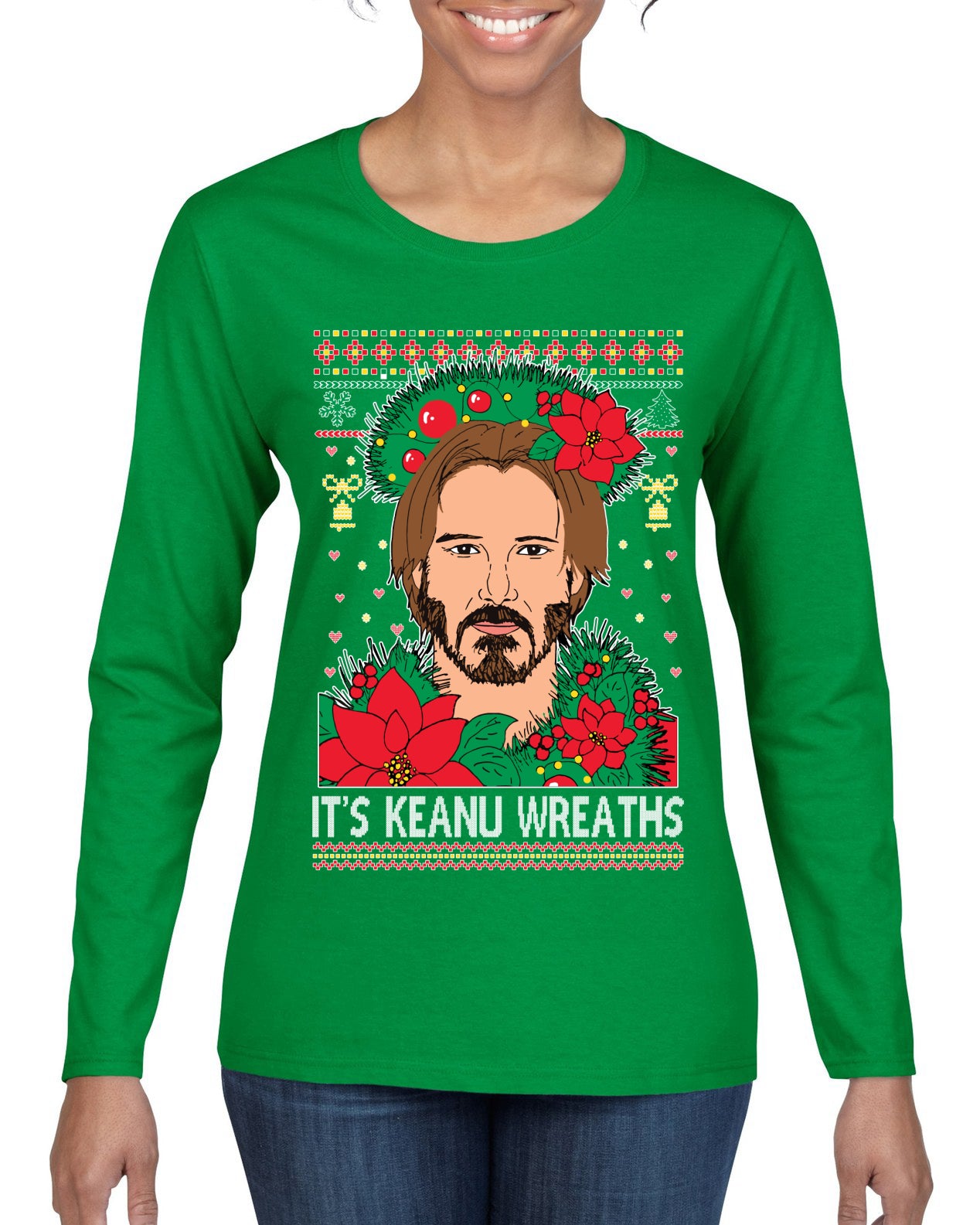 It's Keanu Wreaths ,Christmas Gifts, Funny Xmas Gift Idea, Ugly Christmas Sweater Womens Graphic Long Sleeve T-Shirt