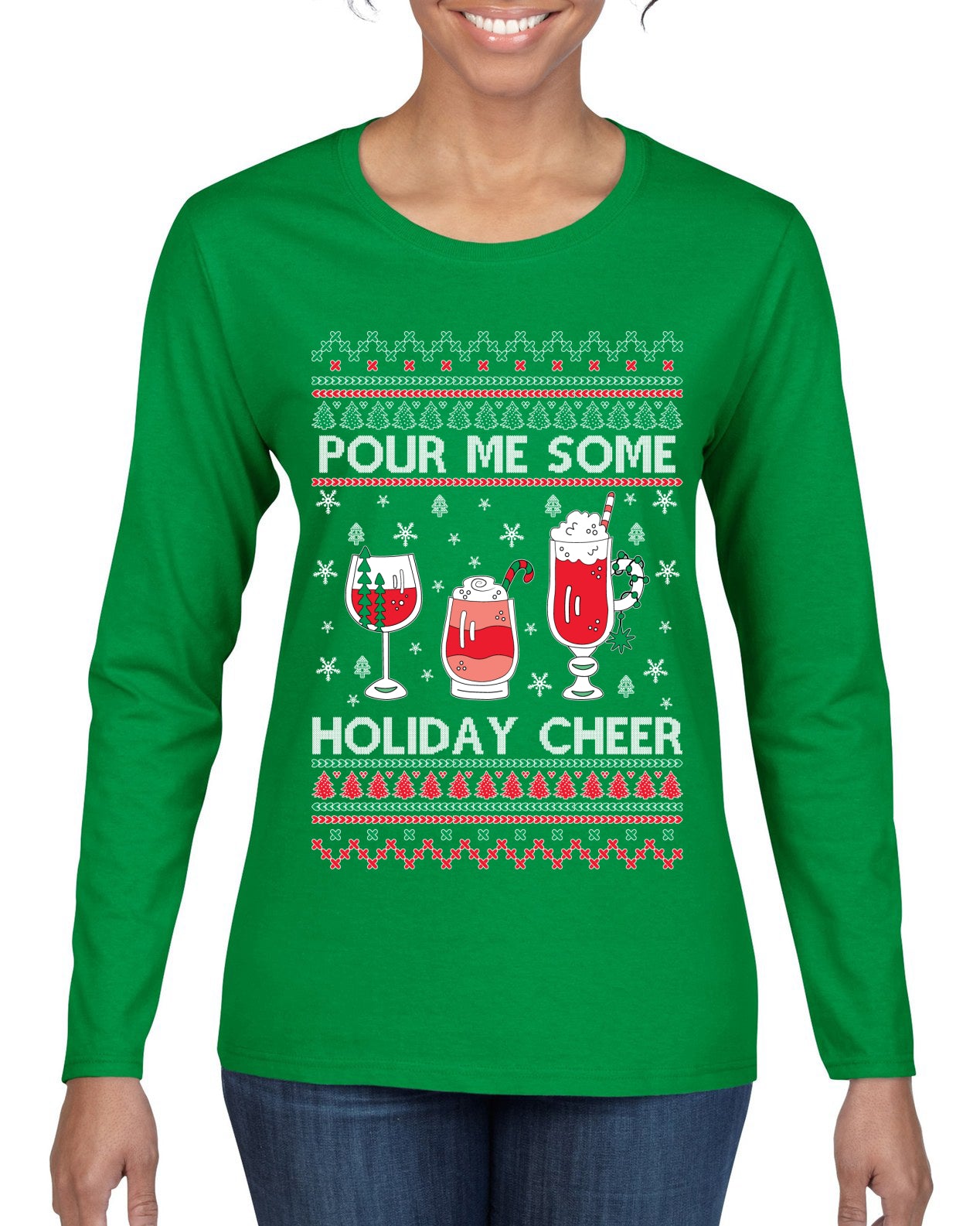 Pour Me Some Holiday Cheer ,Christmas Gifts, Funny Xmas Gift Idea, Ugly Christmas Sweater Womens Graphic Long Sleeve T-Shirt
