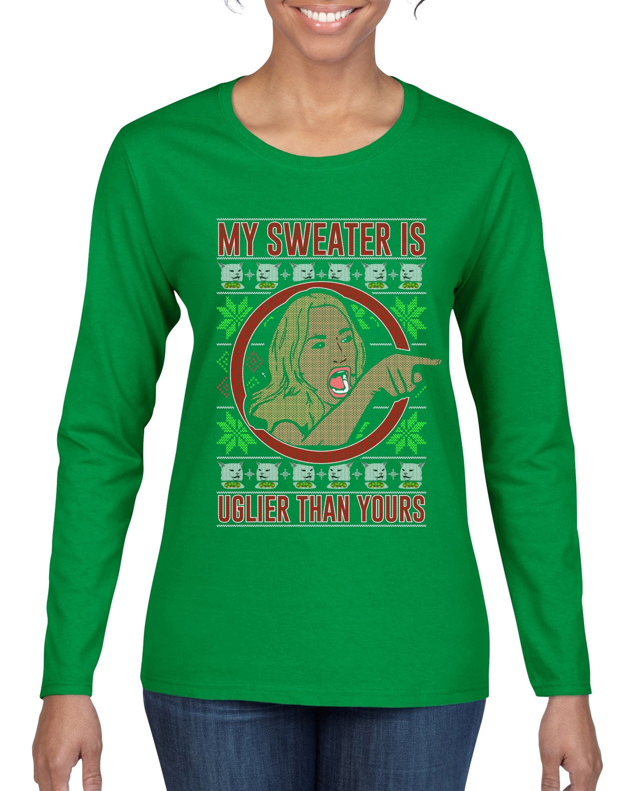 My Sweater Is Uglier Than Yours Funny Women Yelling At Cat Meme, Christmas Gifts, Funny Xmas Gift Idea, Ugly Christmas Sweater Womens Graphic Long Sleeve T-Shirt