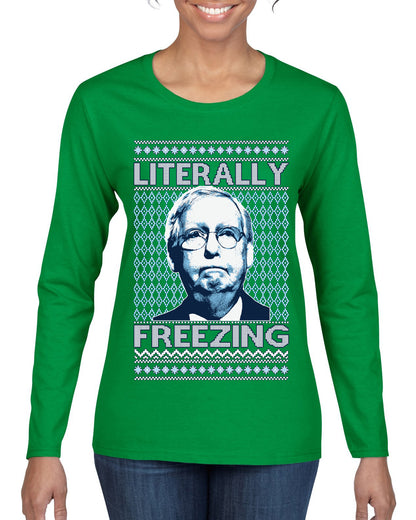Literally Freezing McConnell , Merry Christmas Tee, Ugly Christmas,  Sweater Womens Graphic Long Sleeve T-Shirt